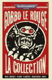 Warhammer 40.000 : Gobbo le Rouge: La Collection