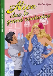 Alice Tome 15 : Alice chez le grand couturier
