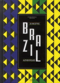 Brazil - 50 recettes authentiques