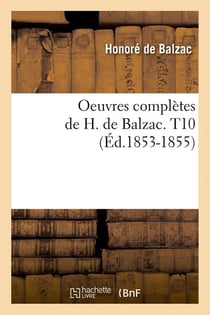 Oeuvres complètes de H. de Balzac Tome 10 (édition 1853-1855)