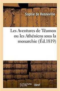 Les aventures de teamon ou les atheniens sous la monarchie