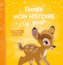Mon histoire du soir : Bambi : l'histoire du film