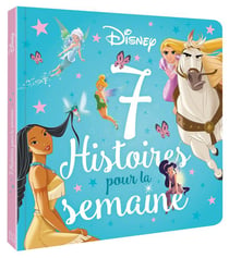 7 histoires pour la semaine : Disney Princesses : princesses et fées