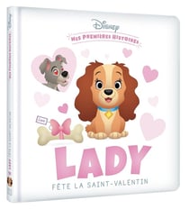 Mes premières histoires : Lady fête la Saint-Valentin