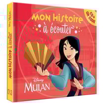 Mon histoire à écouter : Mulan : L'Histoire du Film