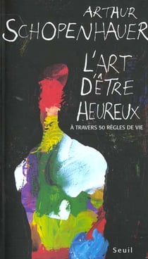 Art d'etre heureux. a travers cinquante regles de vie (l')