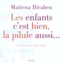 Les enfants c'est bien, la pilule aussi...