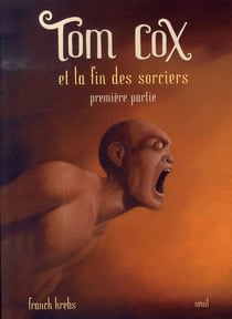 Tom cox et la fin sorciers t.7 volume 1