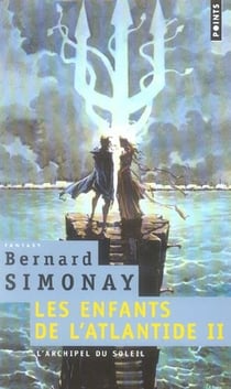 Les enfants de l'atlantide Tome 2 - l'archipel du soleil