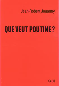 Que veut Poutine ? comprendre la politique étrangère de la Russie