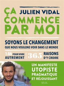 Ça commence par moi - soyons le changement que nous voulons voir dans le monde
