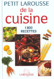 Petit larousse de la cuisine - 1800 recettes (edition 2003)