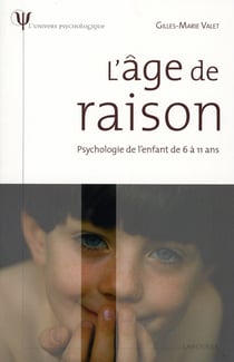 L'age de raison - psychologie de l'enfant de 7 a 12 ans
