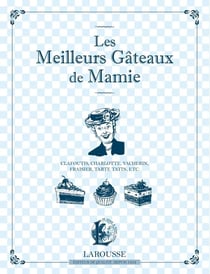 Les meilleurs gâteaux de Mamie