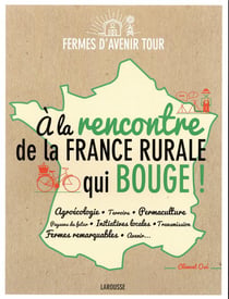 A la rencontre de la France rurale qui bouge