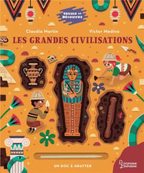 Creuse et découvre : les grandes civilisations