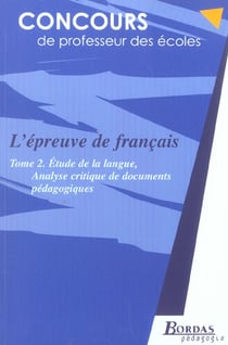 L'epreuve de francais t.2 - analyse critique de documents pedagogiques