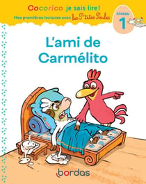 Cocorico Je sais lire ! 1res lectures avec les P'tites Poules - L'ami de Carmélito Niveau 1 DYS