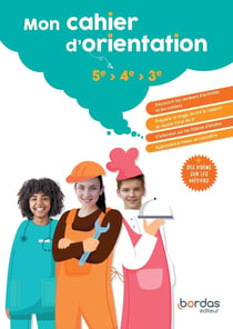 Mon cahier d'orientation : 5e, 4e, 3e - cahier de l'élève (édition 2023)
