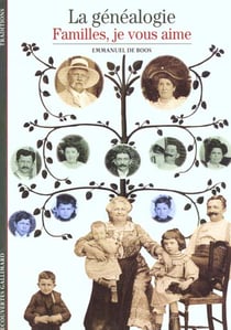 La généalogie : familles, je vous aime