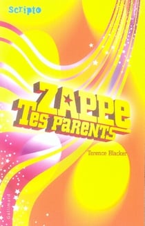 Zappe tes parents