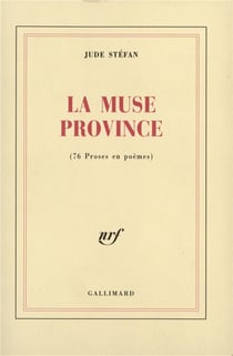 La Muse Province : (76 Proses en poèmes)
