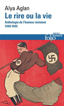 Le rire ou la vie : anthologie de l'humour resistant 1940-1945