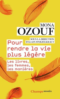 Pour rendre la vie plus légère - les livres, les femmes, les manières