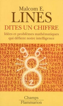 Dites un chiffre - idees et problemes mathematiques qui defient notre intelligence