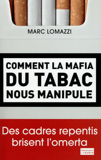 Comment la mafia du tabac nous manipule