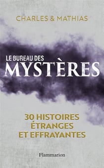 Le bureau des mysteres - 30 histoires étranges et effrayantes