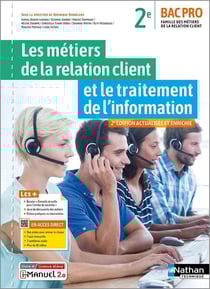Les métiers de la relation client et le traitement de l'information : 2de : bac pro MRC : livre + licence élève (édition 2022)