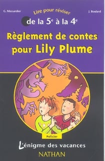 L'enigme des vacances college - règlement de contes pour lily plume - de la 5ème à la 4ème