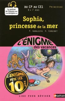 L'ENIGME DES VACANCES PRIMAIRE Tome 20 : Sophia, princesse de la mer - du CP au CE1