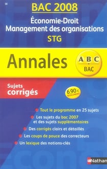 Annales ABC du bac - sujets & corrigés Tome 16 : économie-droit management des organisations - terminale stg - bac 2008