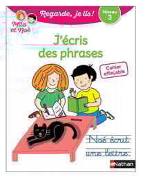 Regarde, je lis ! : cahier effaçable j'écris des phrases : niveau 3 avec Mila et Noé (édition 2020)