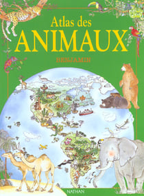 L'atlas bejamin des animaux