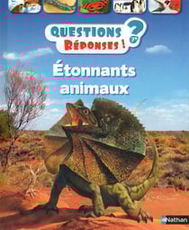 Questions réponses 7+ : étonnants animaux