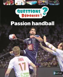 Questions réponses 7+ : passion handball