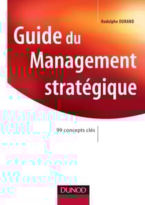 Guide du Management stratégique - 99 concepts clés