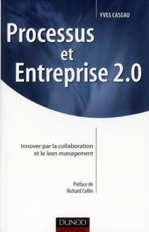 Processus et Entreprise 2.0 - Innover par la collaboration et le Lean management