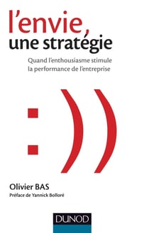 L'envie, une stratégie - quand l'enthousiasme stimule la performance de l'entreprise