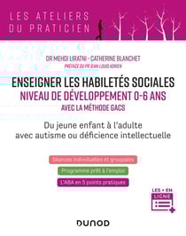 Enseigner les habiletés sociales niveau de développement 0 à 6 ans avec la méthode GACS - du jeune enfant à l'adulte, avec autisme ou déficience intellectuelle