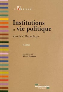 Institutions et vie politique sous la Ve république