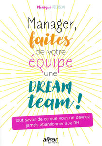 Manager, faîtes de votre équipe une dream team !