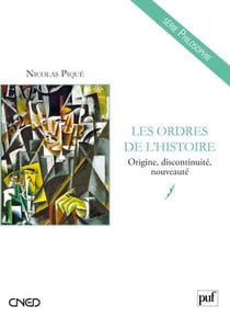 Les ordres de l'histoire - origine, discontinuité, nouveauté