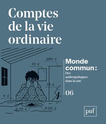 Monde commun : Des anthropologues dans la Cité n.6 : Comptes de la vie ordinaire