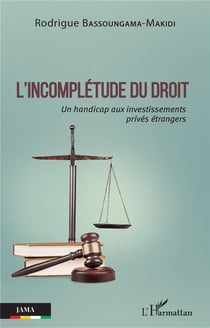 L'incomplétude du droit : un handicap aux investissements privés étrangers