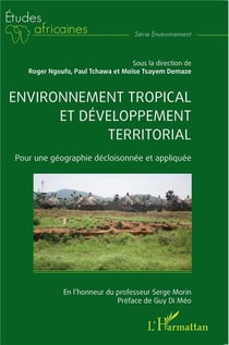 Environnement tropical et développement territorial : Pour une géographie décloisonnée et appliquée