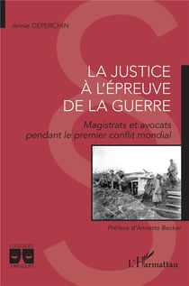 La justice à l'épreuve de la guerre : magistrats et avocat pendant le premier conflit mondial